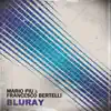 Mario Più & Francesco Bertelli - Bluray (Remixes)